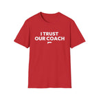 I TRUST OUR COACH T-Shirt