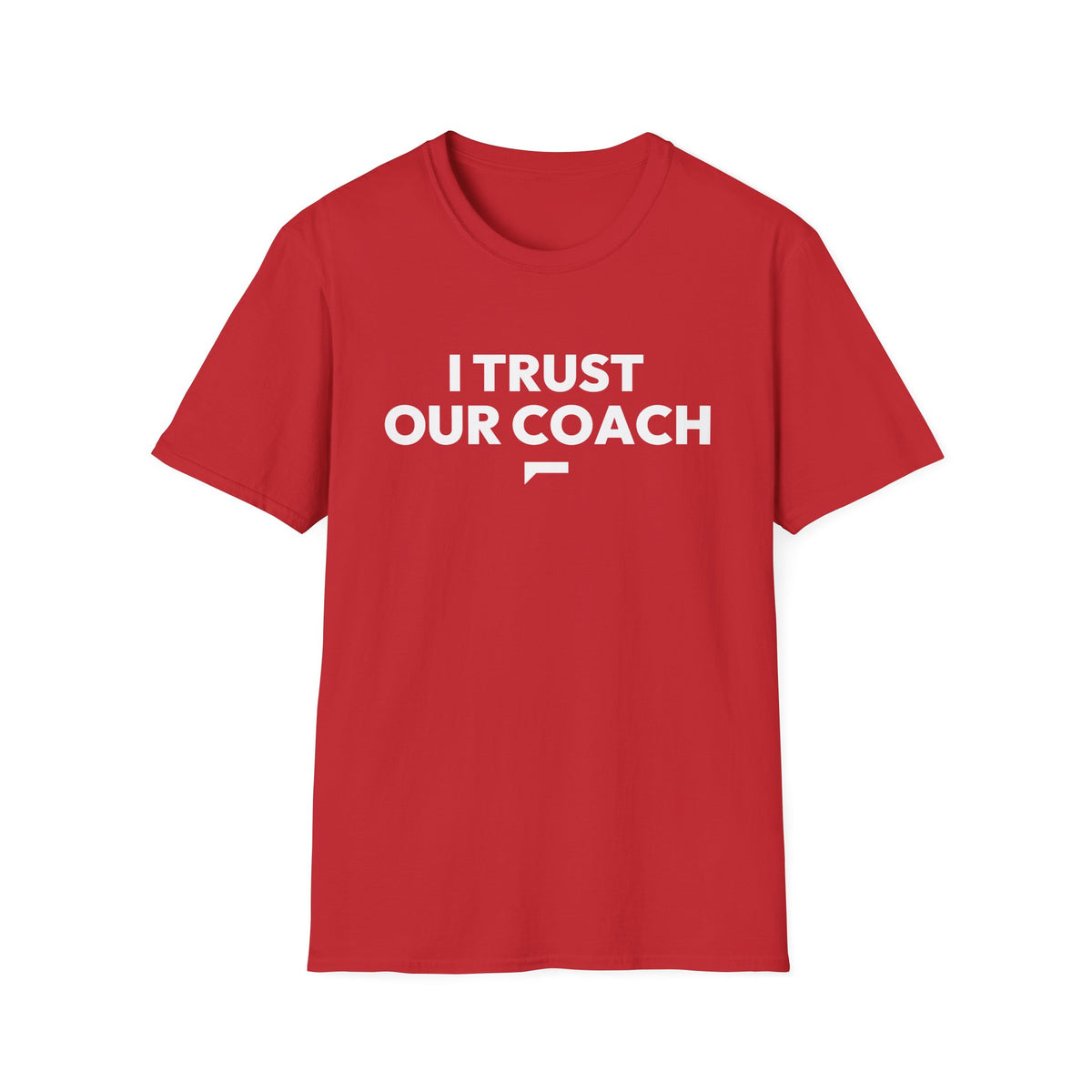 I TRUST OUR COACH T-Shirt