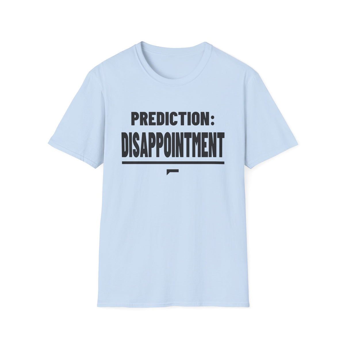 PREDICTION: DISAPPOINTMENT T-Shirt - Bold Stack