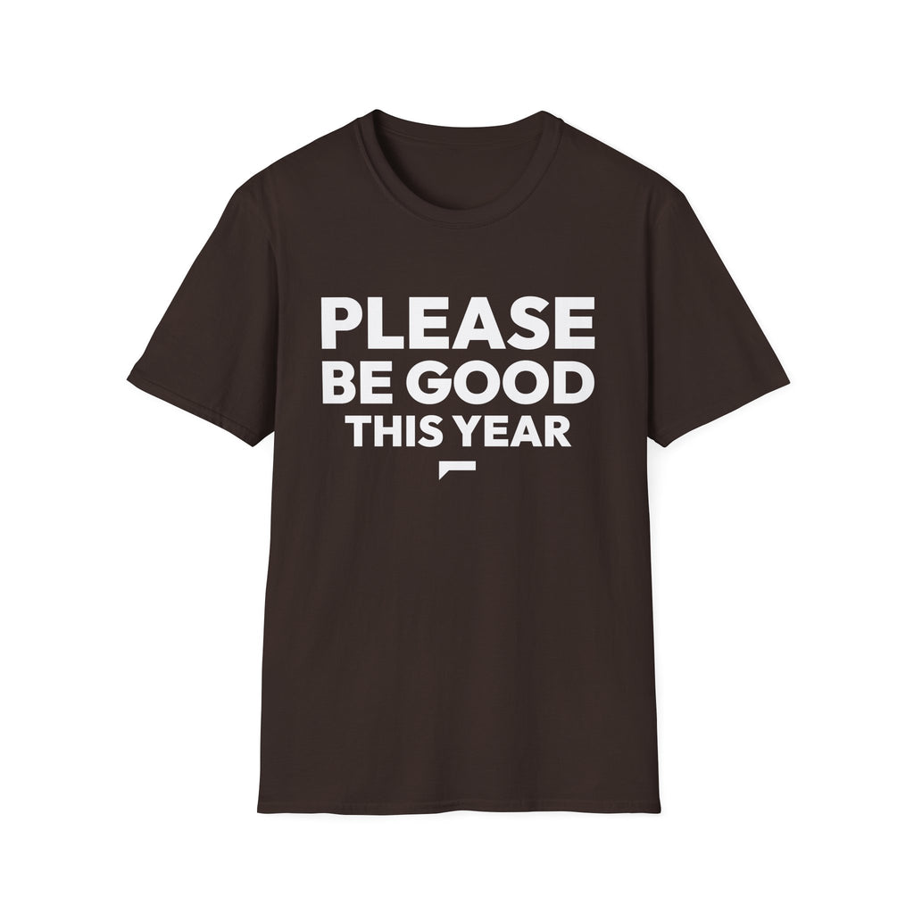 PLEASE BE GOOD THIS YEAR T-Shirt