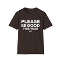 PLEASE BE GOOD THIS YEAR T-Shirt