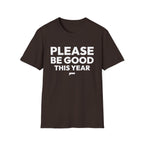 PLEASE BE GOOD THIS YEAR T-Shirt