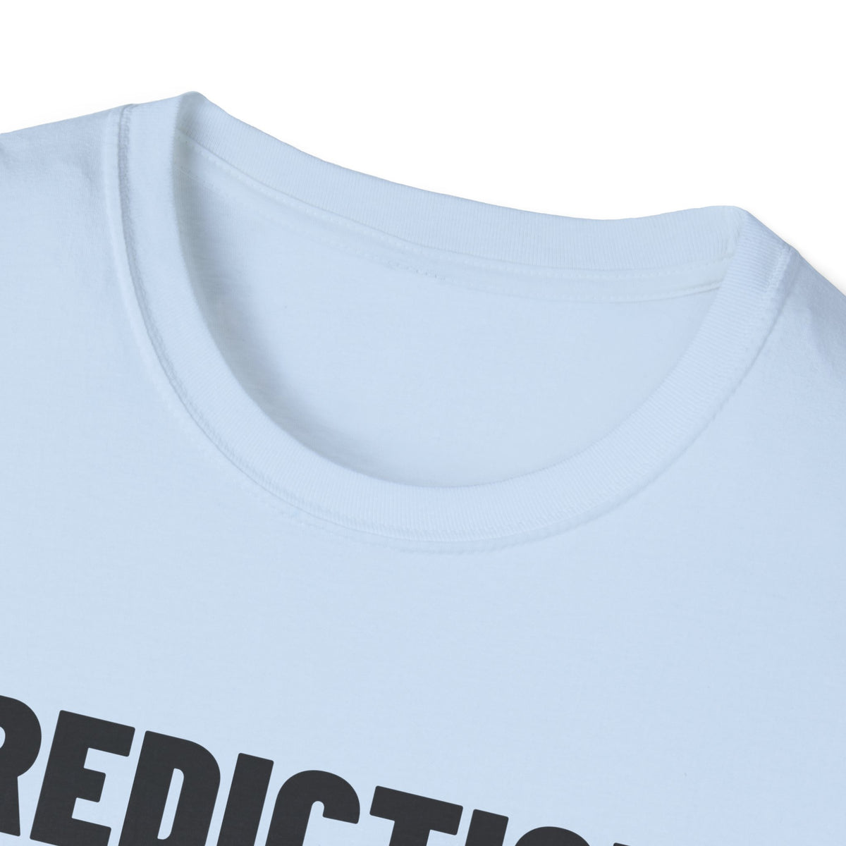 PREDICTION: 16-1 T-Shirt
