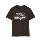 THIS TEAM TAKES MY HOPE AWAY T-Shirt