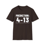 PREDICTION: 4-13 T-Shirt