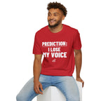 PREDICTION: I LOSE MY VOICE T-Shirt