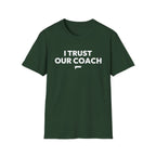 I TRUST OUR COACH T-Shirt