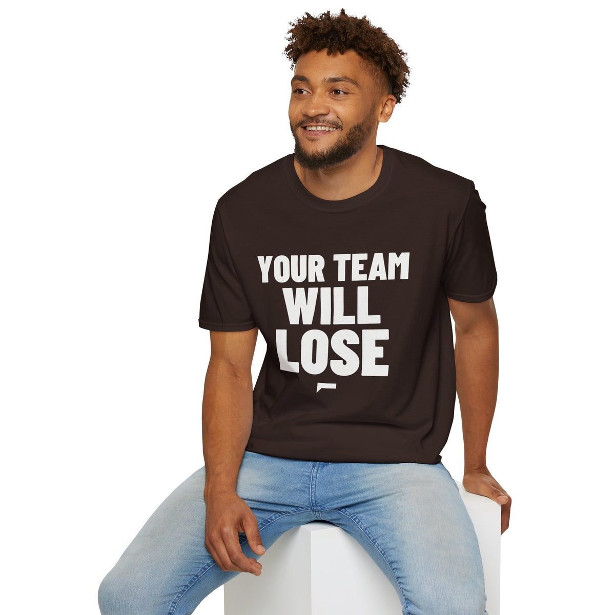 YOUR TEAM WILL LOSE T-Shirt - Bold Stack