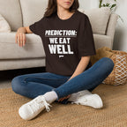 PREDICTION: WE EAT WELL T-Shirt