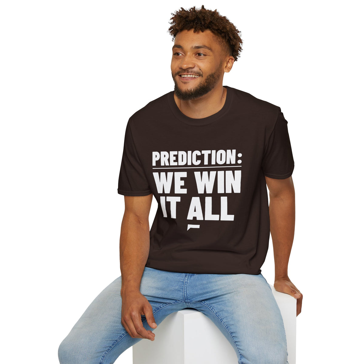 PREDICTION: WE WIN IT ALL T-Shirt