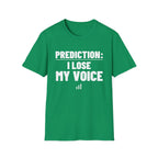 PREDICTION: I LOSE MY VOICE T-Shirt