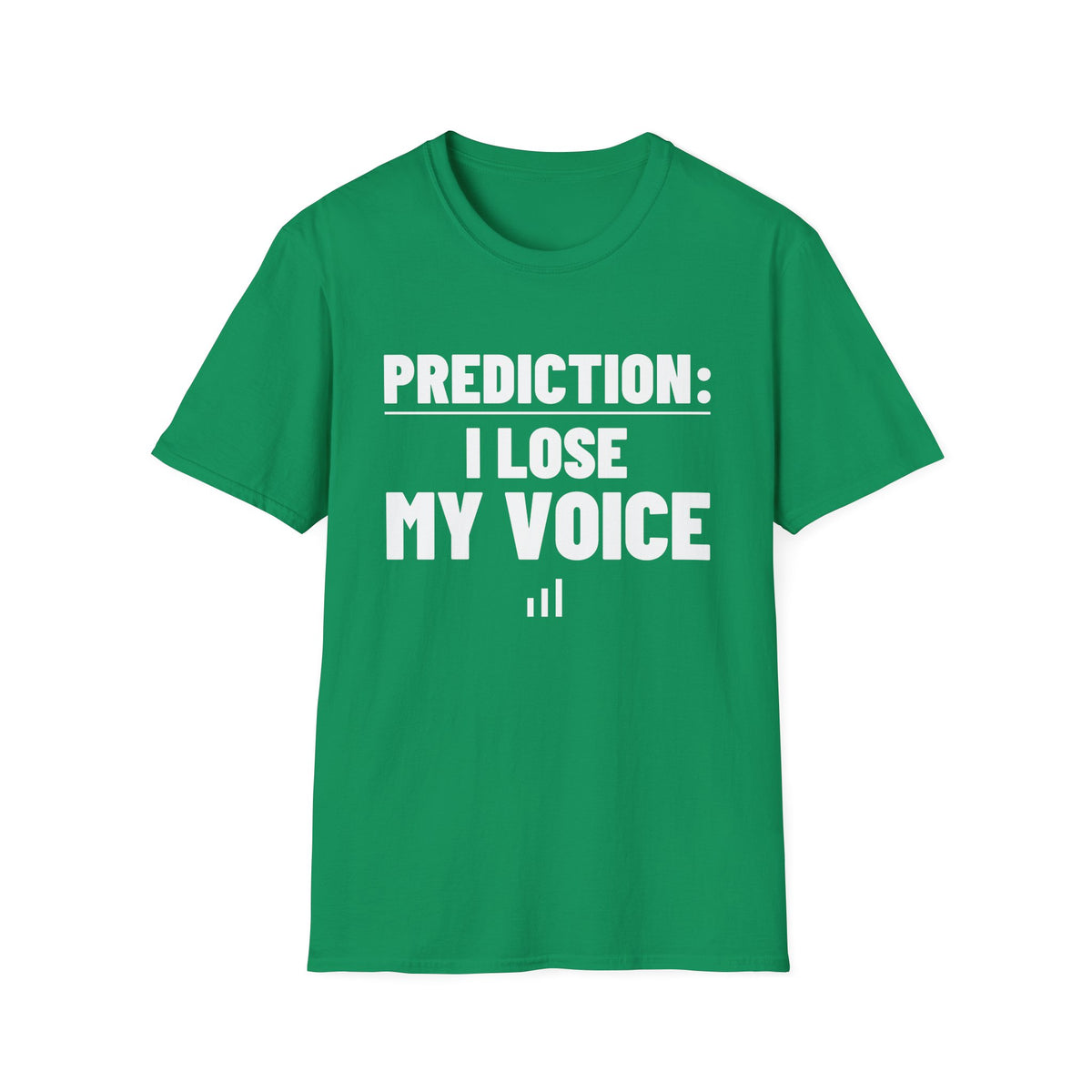 PREDICTION: I LOSE MY VOICE T-Shirt