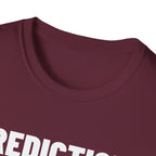 PREDICTION: I LOSE MY VOICE T-Shirt