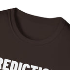 PREDICTION: I YELL AT THE TV T-Shirt