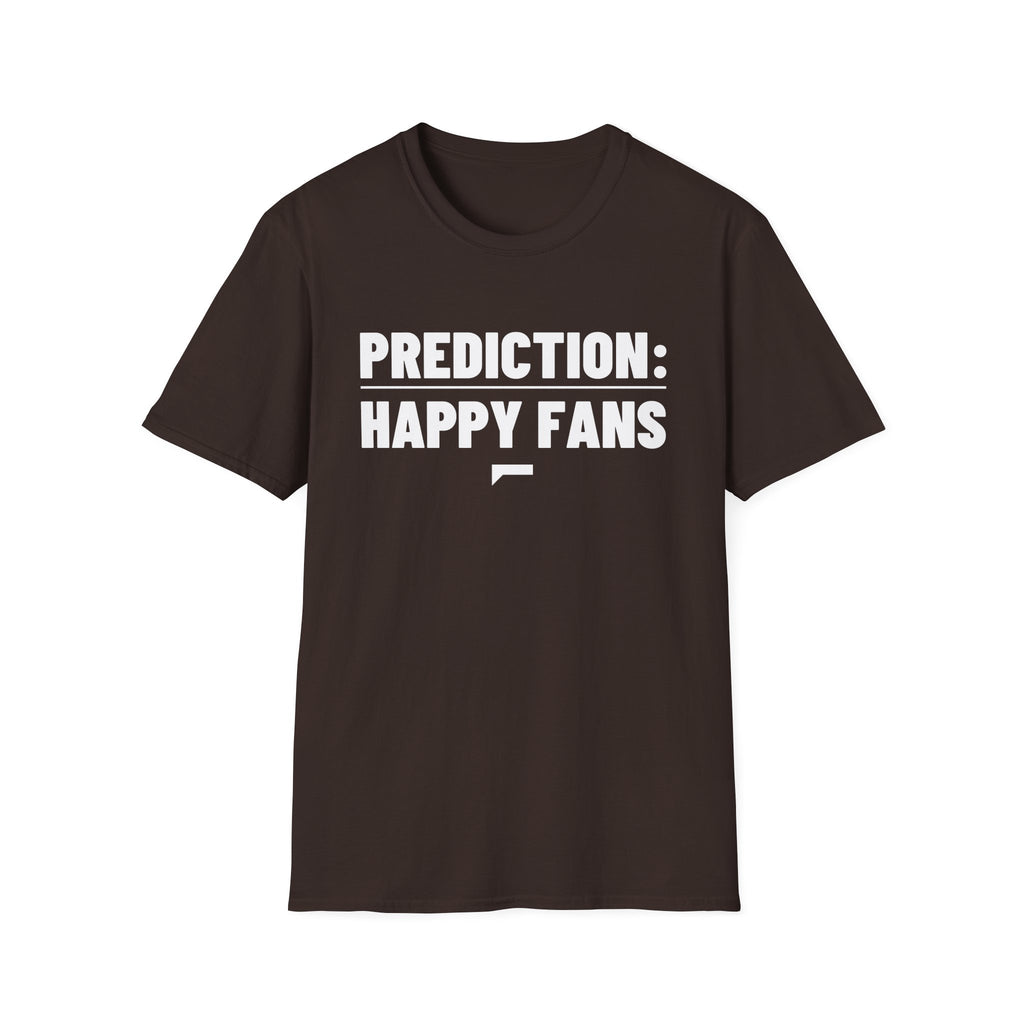 PREDICTION: HAPPY FANS T-Shirt