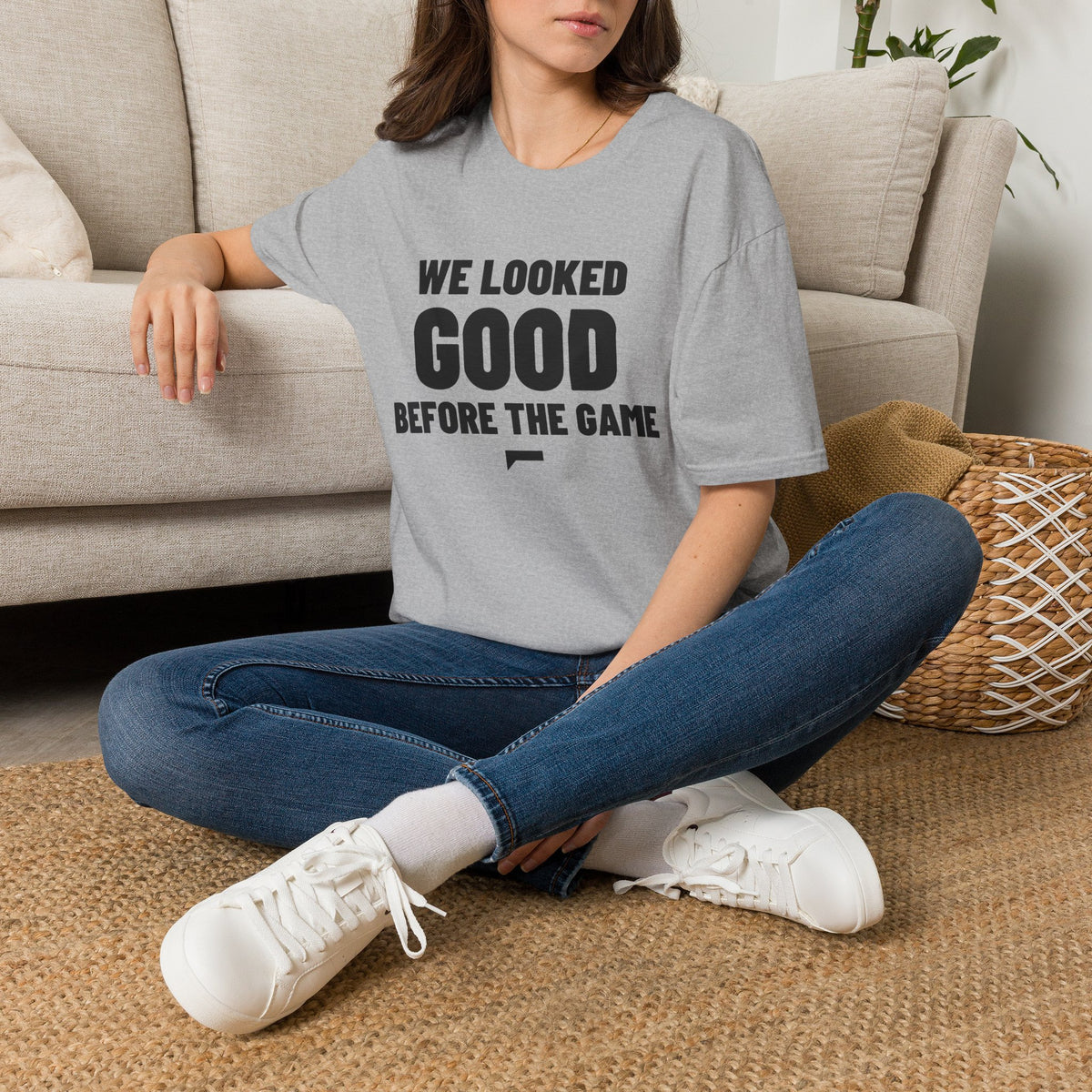 WE LOOKED GOOD BEFORE THE GAME T-Shirt
