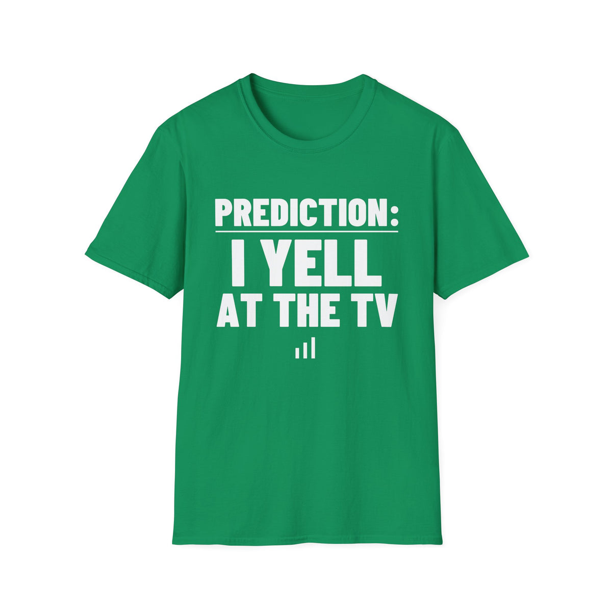 PREDICTION: I YELL AT THE TV T-Shirt