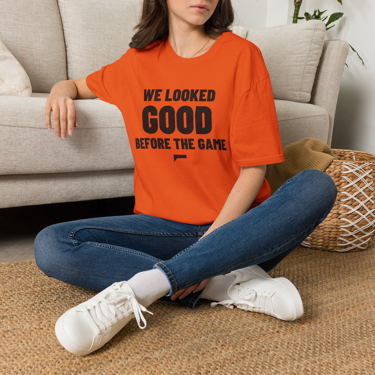 WE LOOKED GOOD BEFORE THE GAME T-Shirt