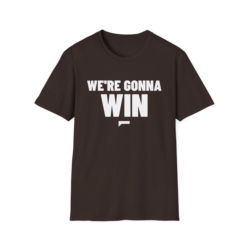 WE'RE GONNA WIN T-Shirt