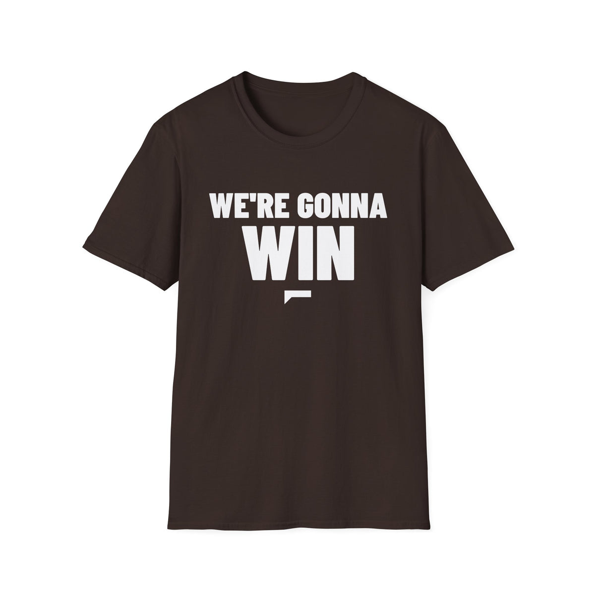 WE'RE GONNA WIN T-Shirt