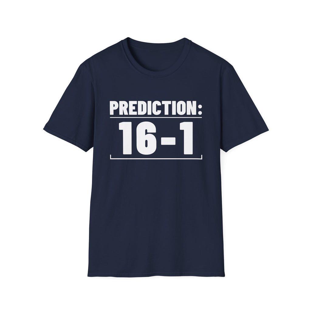 PREDICTION: 16-1 T-Shirt