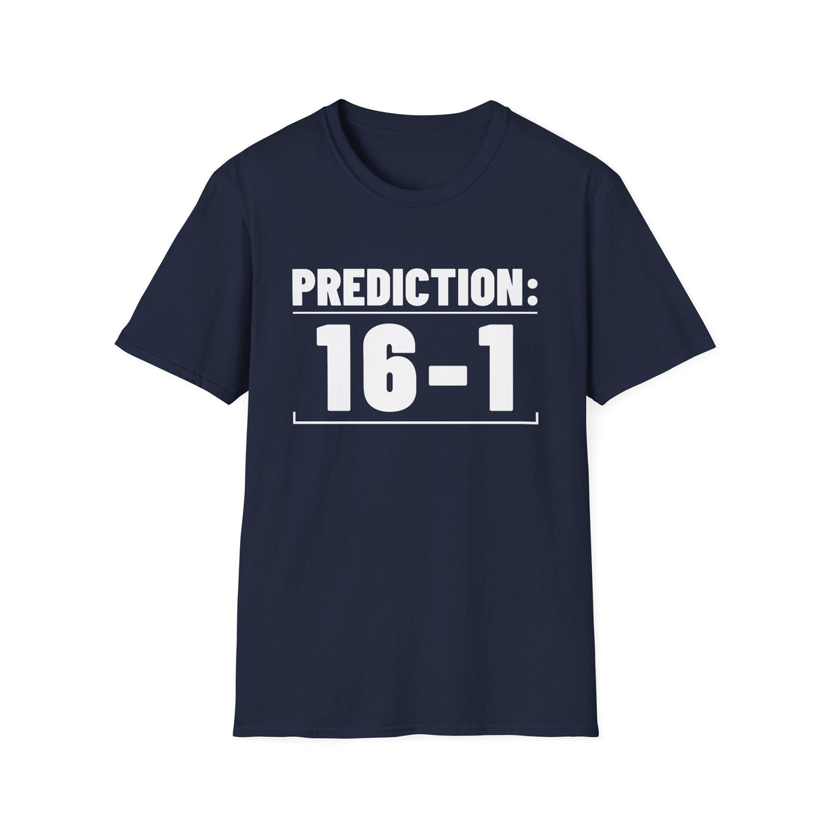 PREDICTION: 16-1 T-Shirt