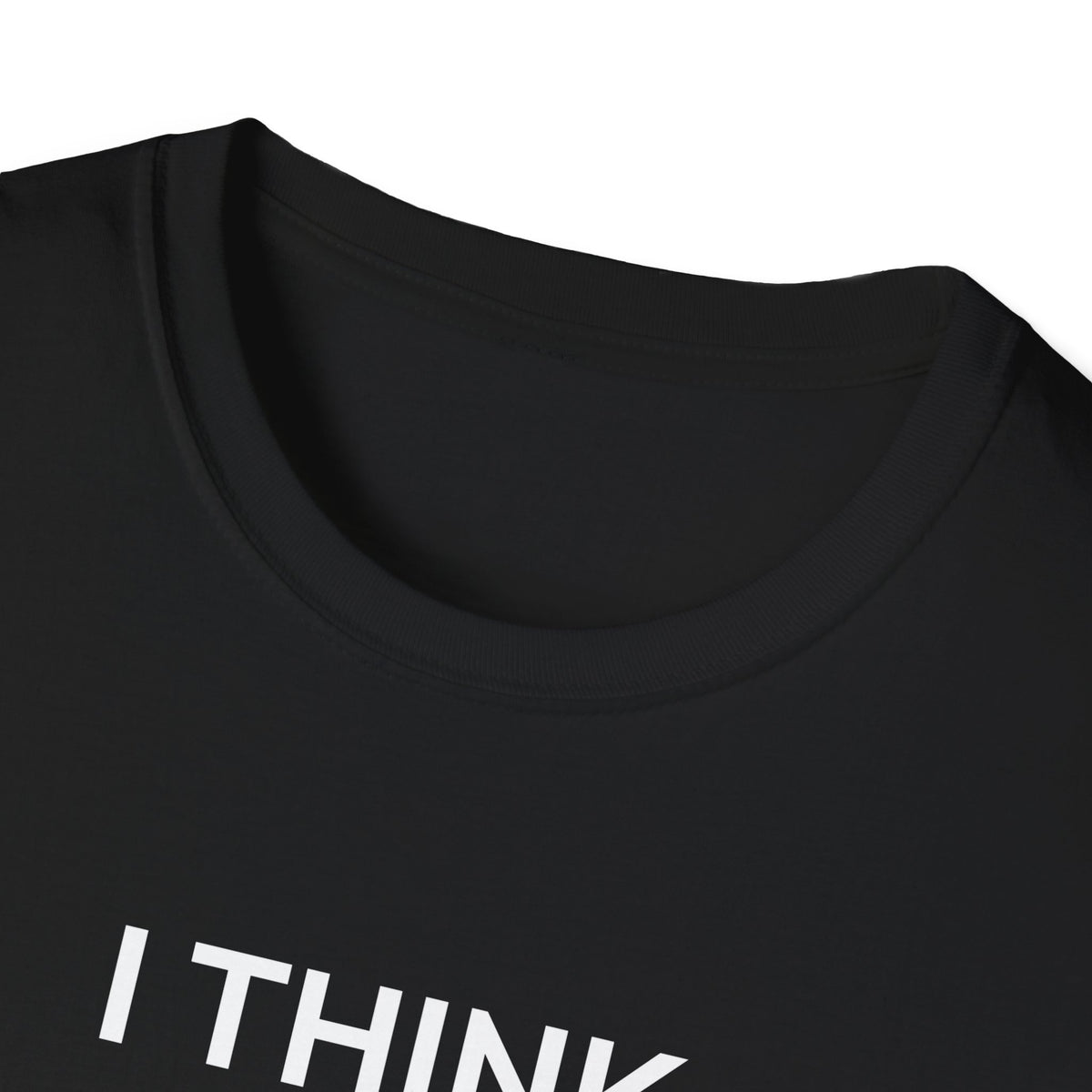 I THINK WE MIGHT BE GOOD T-Shirt