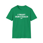 I TRUST OUR COACH T-Shirt