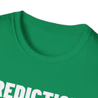 PREDICTION: I YELL AT THE TV T-Shirt