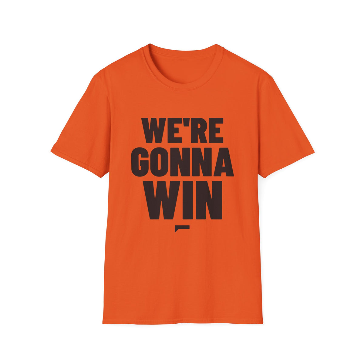 WE'RE GONNA WIN T-Shirt - Bold Stack