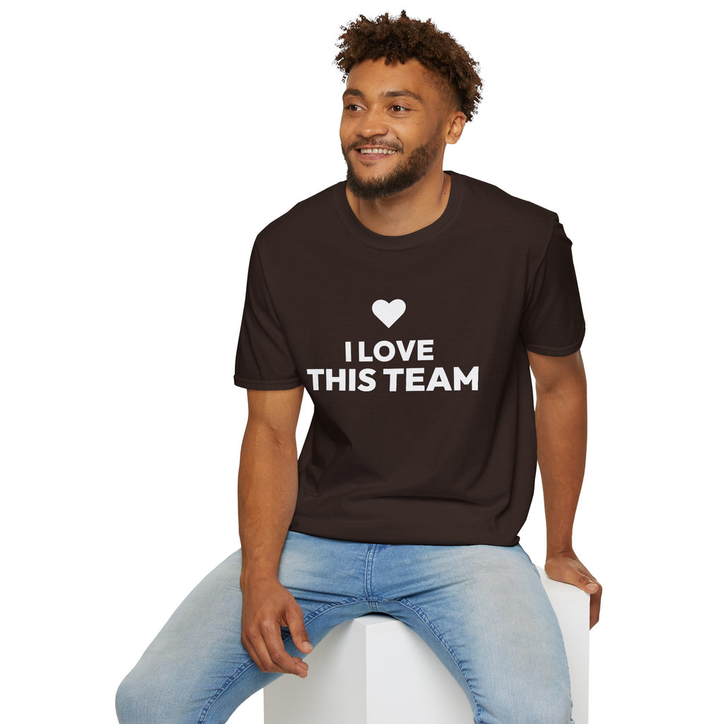 I LOVE THIS TEAM T-Shirt — Team love / graphic