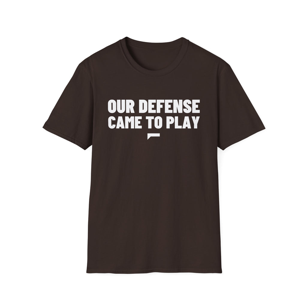 OUR DEFENSE CAME TO PLAY T-Shirt