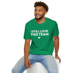 I STILL LOVE THIS TEAM T-Shirt