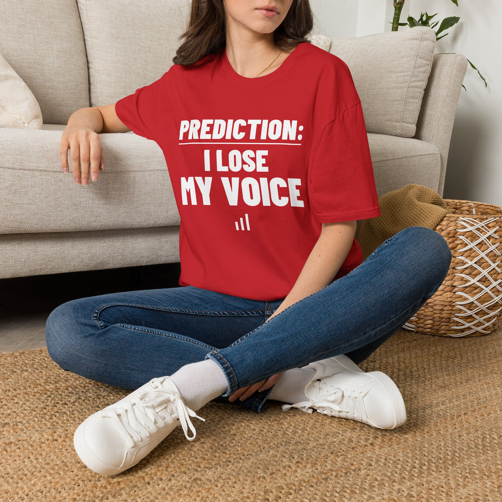 PREDICTION: I LOSE MY VOICE T-Shirt
