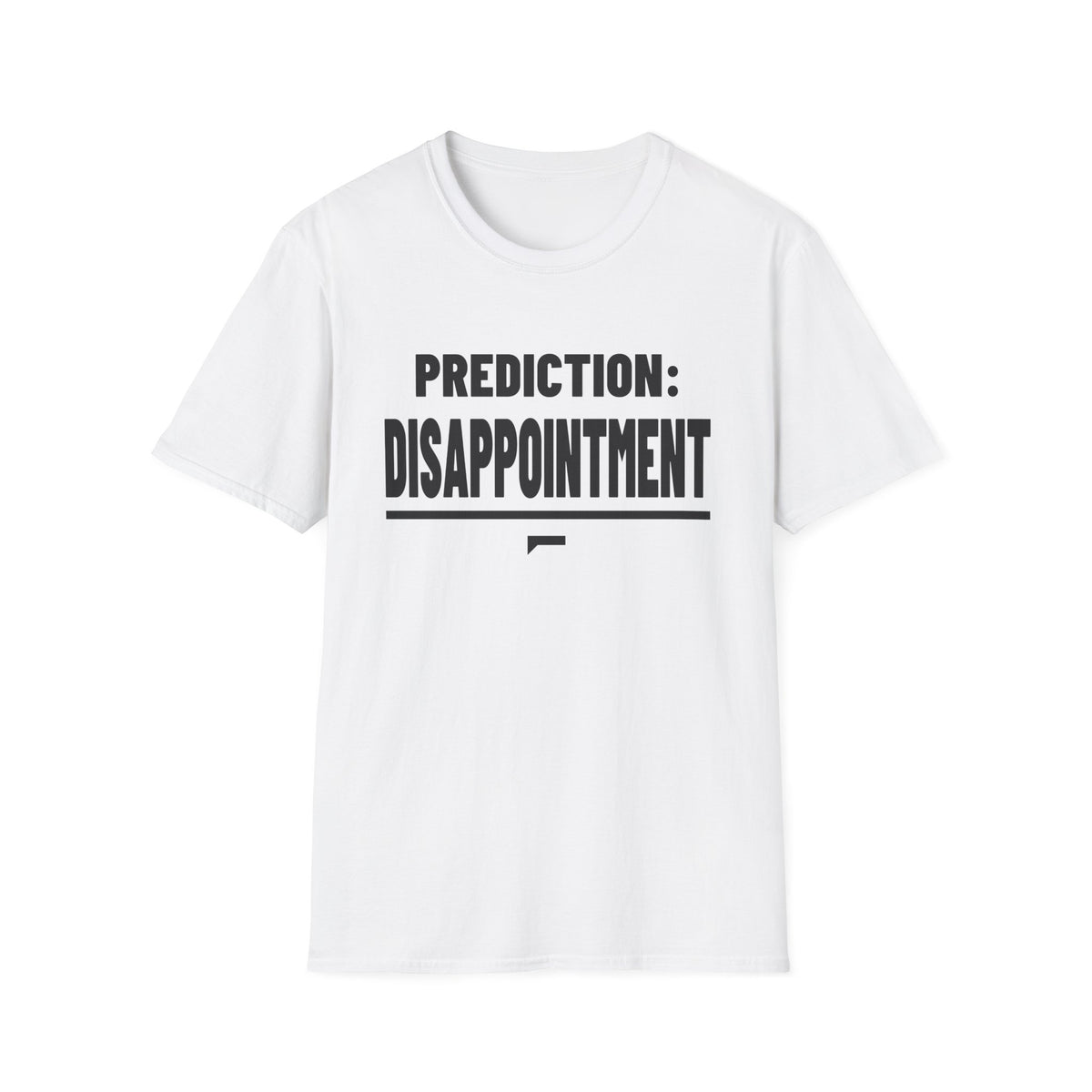 PREDICTION: DISAPPOINTMENT T-Shirt - Bold Stack
