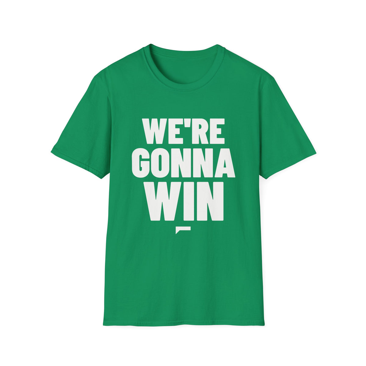 WE'RE GONNA WIN T-Shirt - Bold Stack