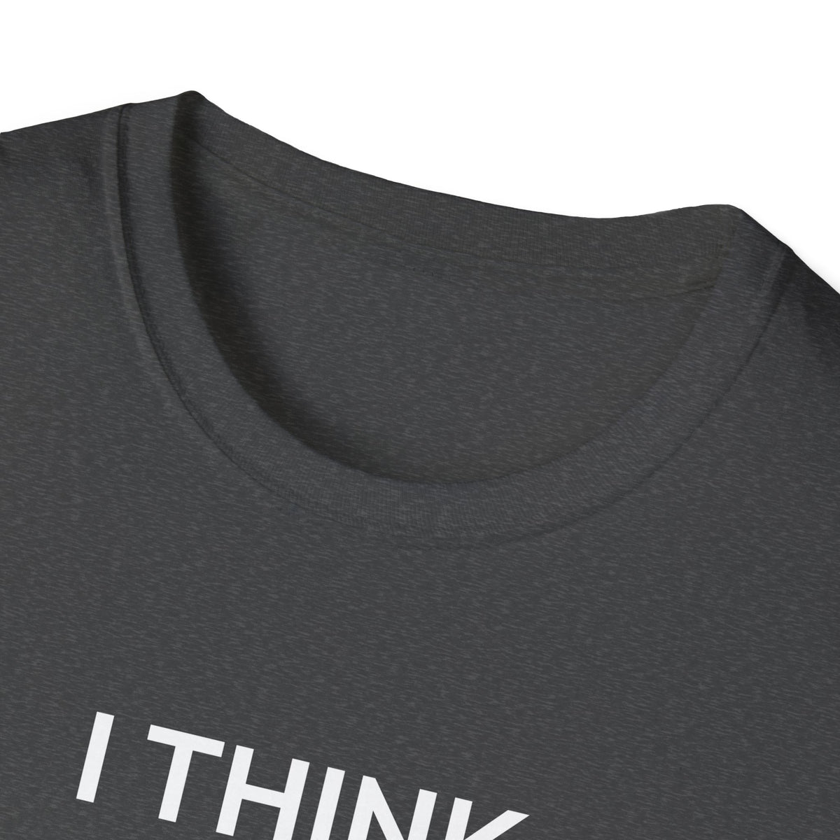 I THINK WE MIGHT BE GOOD T-Shirt