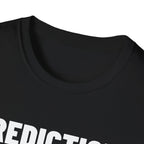 PREDICTION: I LOSE MY VOICE T-Shirt
