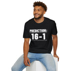 PREDICTION: 16-1 T-Shirt