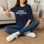 I TRUST OUR COACH T-Shirt