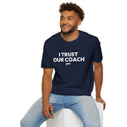 I TRUST OUR COACH T-Shirt