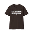 PREDICTION: DISAPPOINTMENT T-Shirt