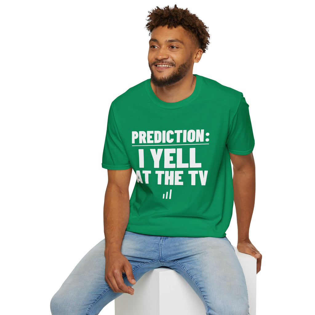 PREDICTION: I YELL AT THE TV T-Shirt