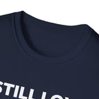 I STILL LOVE THIS TEAM T-Shirt