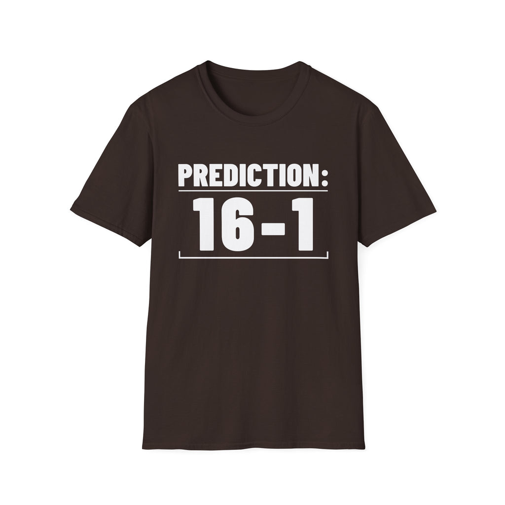 PREDICTION: 16-1 T-Shirt