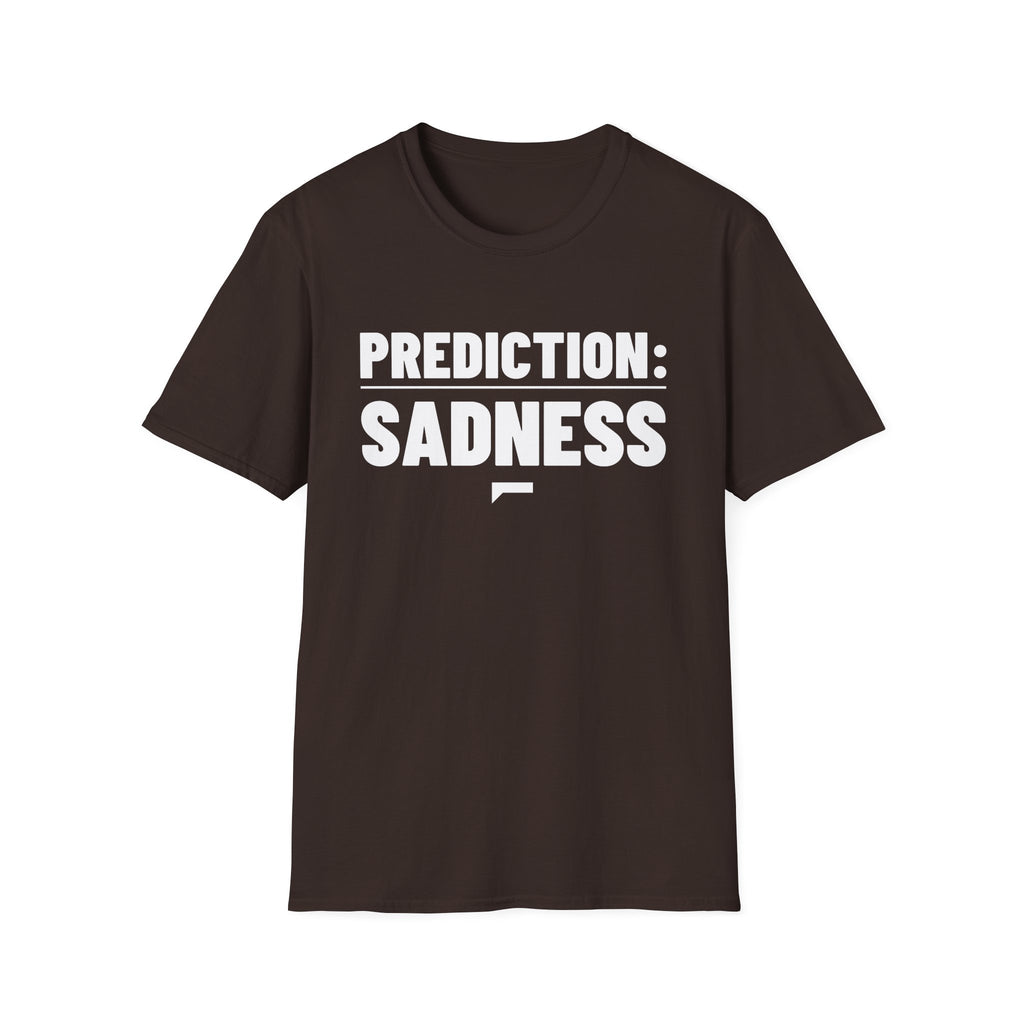 PREDICTION: SADNESS T-Shirt
