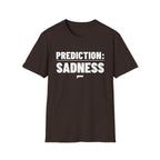 PREDICTION: SADNESS T-Shirt
