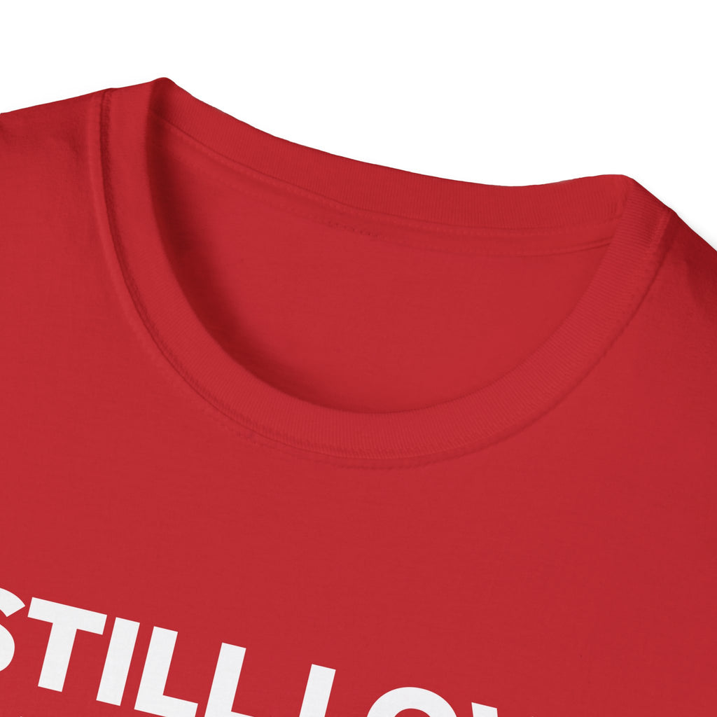 I STILL LOVE THIS TEAM T-Shirt