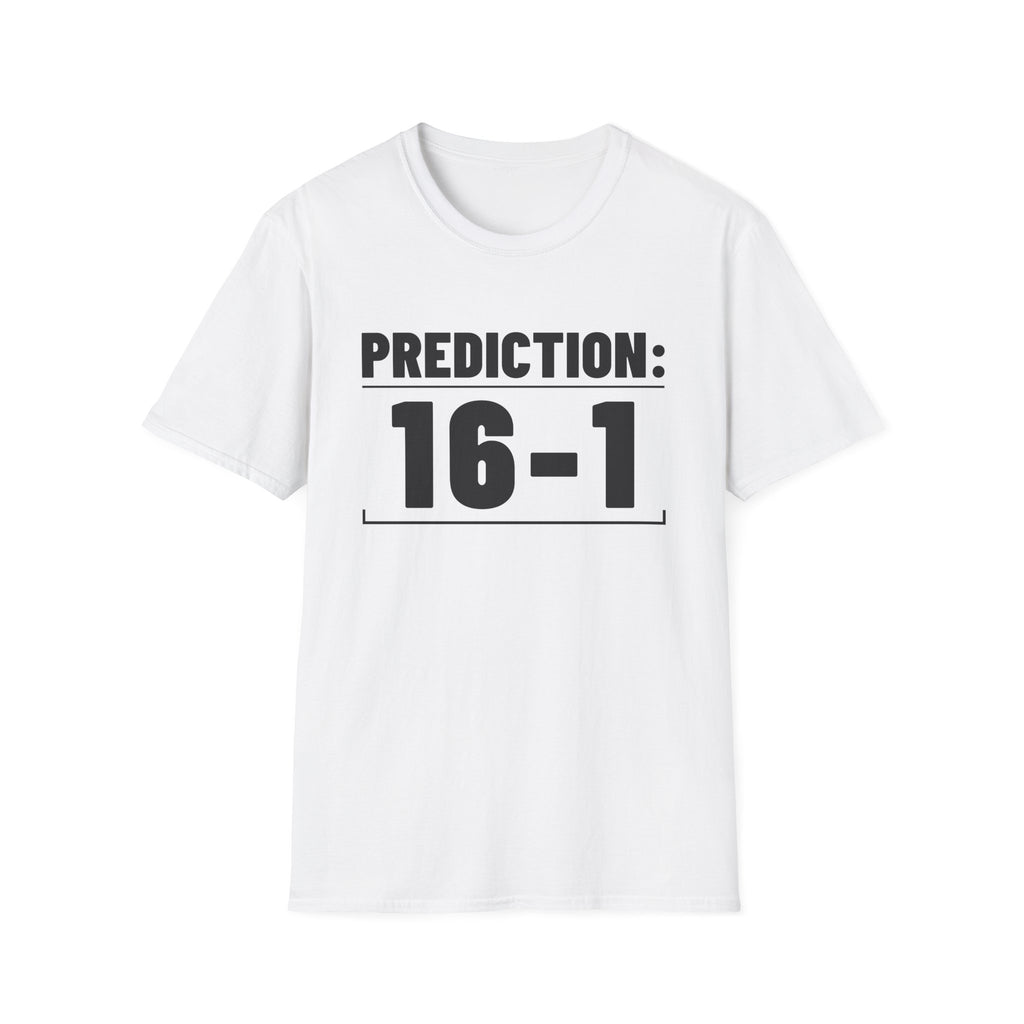PREDICTION: 16-1 T-Shirt
