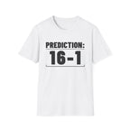 PREDICTION: 16-1 T-Shirt